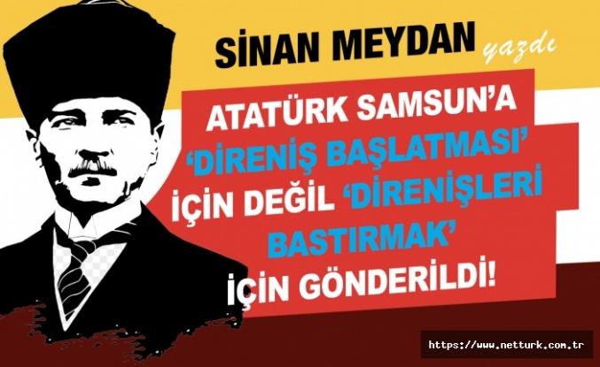 Mustafa Kemal'i Samsun'a kim, neden gönderdi?